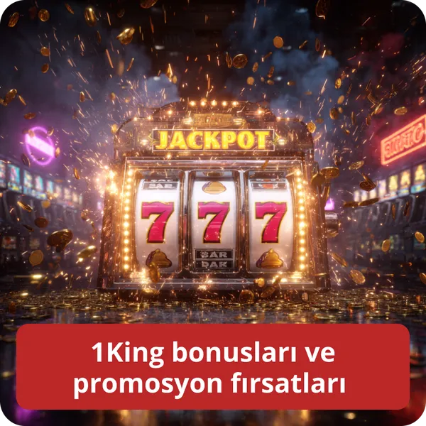 1King bonusları ve promosyon fırsatları