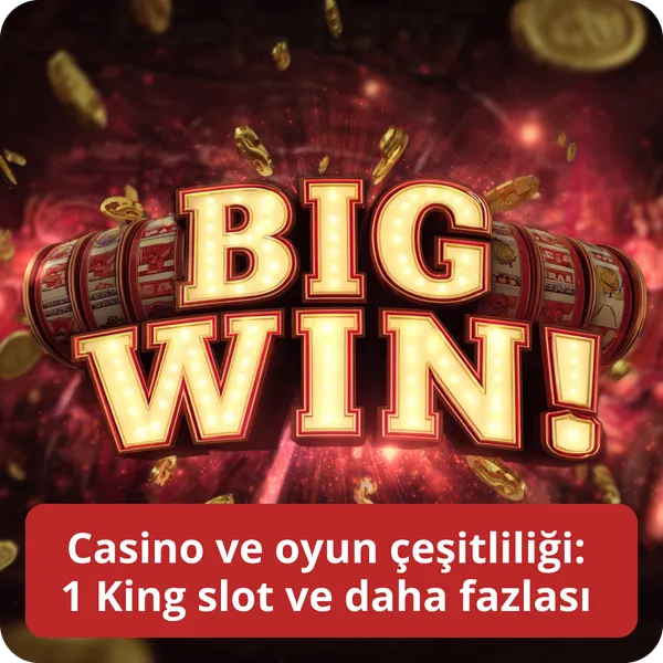 Casino ve oyun çeşitliliği: 1 King slot ve daha fazlası